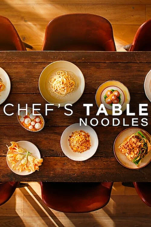 Bàn của bếp trưởng: Món mì - Chef's Table: Noodles (2024) Bàn của bếp trưởng: Món mì - Chef's Table: Noodles (2024)